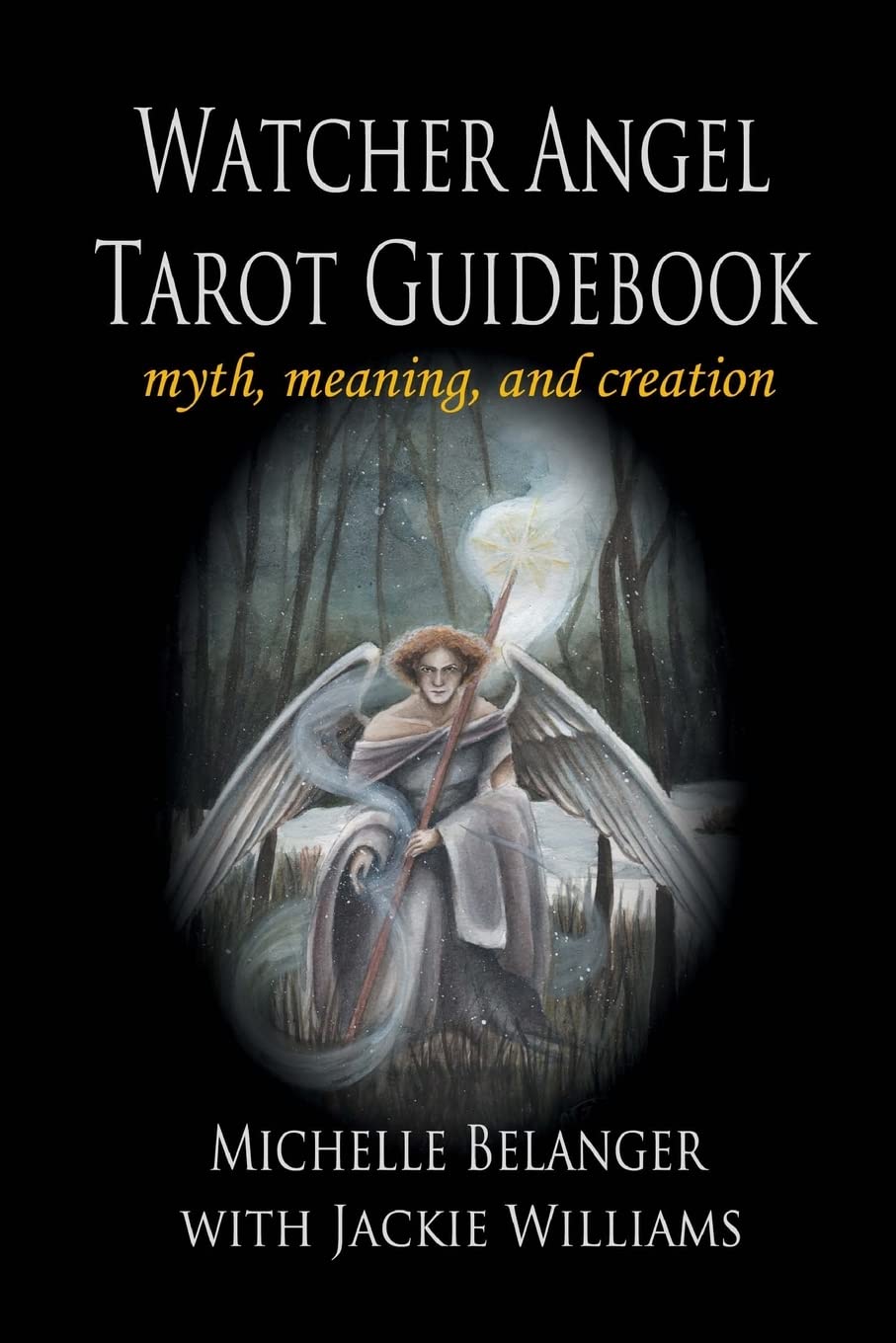 Watcher Angel Tarot Guidebook: myth, meaning, and creation Religion & Esotericism