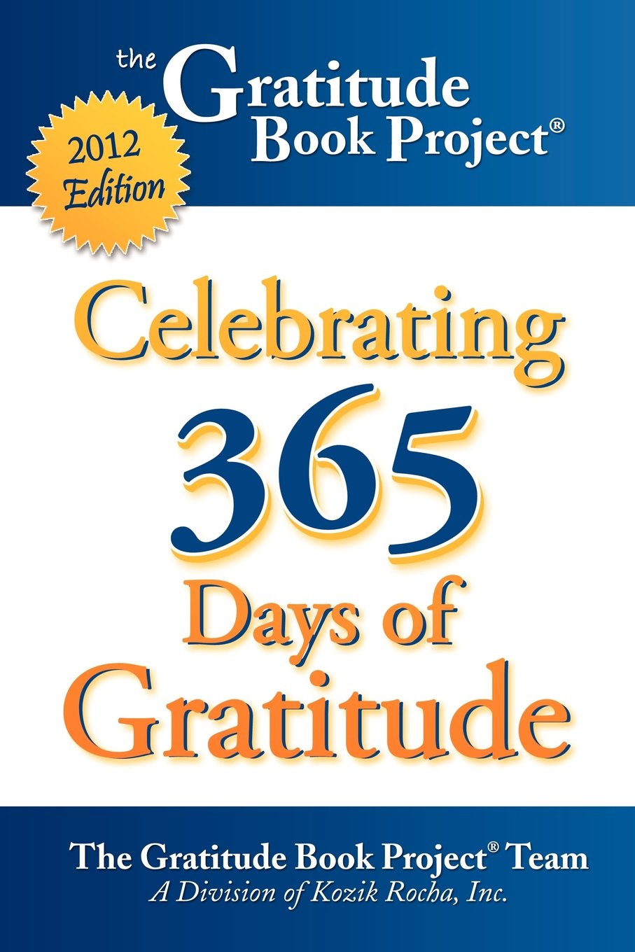 The Gratitude Book Project: Celebrating 365 Days of Gratitude 2012 Edition book