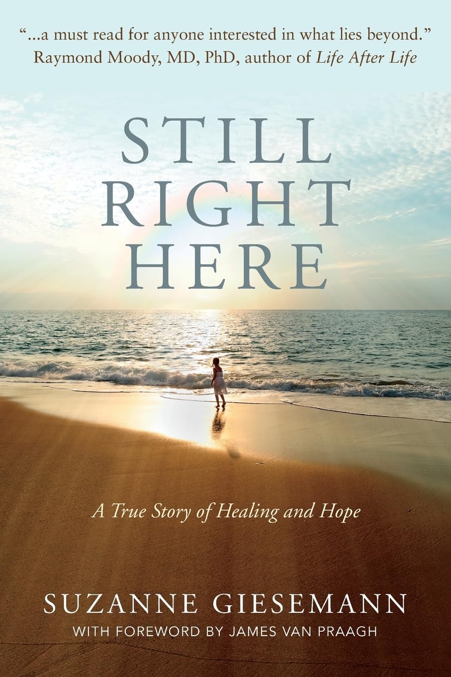 Still Right Here: A True Story of Healing and Hope Death & Mourning