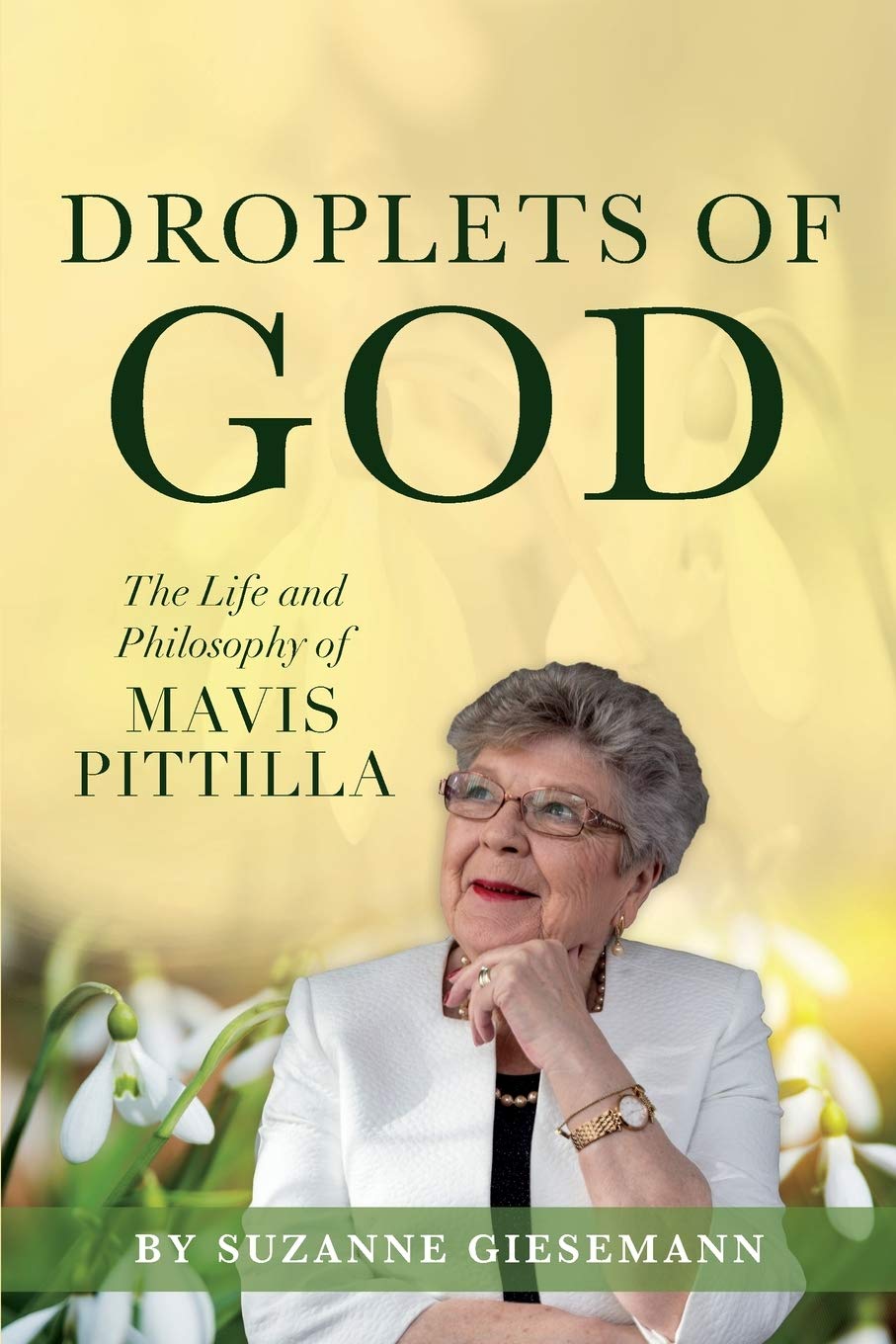 Droplets of God: The Life and Philosophy of Mavis Pittilla Memories