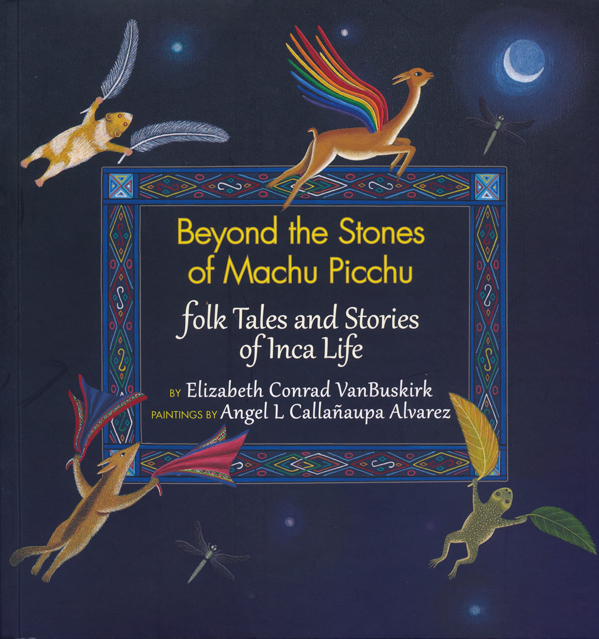 Beyond the Stones of Machu Picchu: Folk Tales and Stories of Inca Life Books