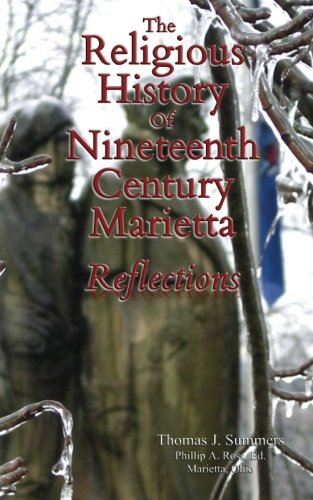 The Religious History Of Nineteenth Century Marietta: Reflections Politics & History