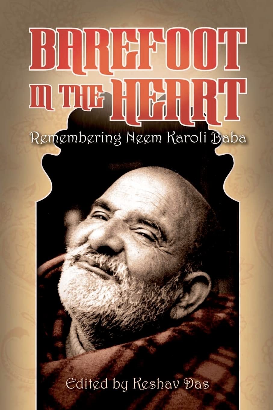 Barefoot in the Heart: Remembering Neem Karoli Baba: Neem Karoli Baba Religion & Esotericism