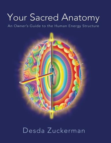 Your Sacred Anatomy: An Owner's Guide To The Human Energy Structure book