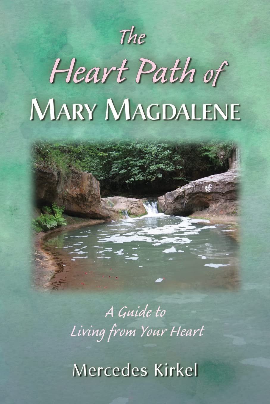 The Heart Path of Mary Magdalene: A Guide to Living from Your Heart (The Magdalene-Yeshua Teachings, Band 4) Religion & Esotericism