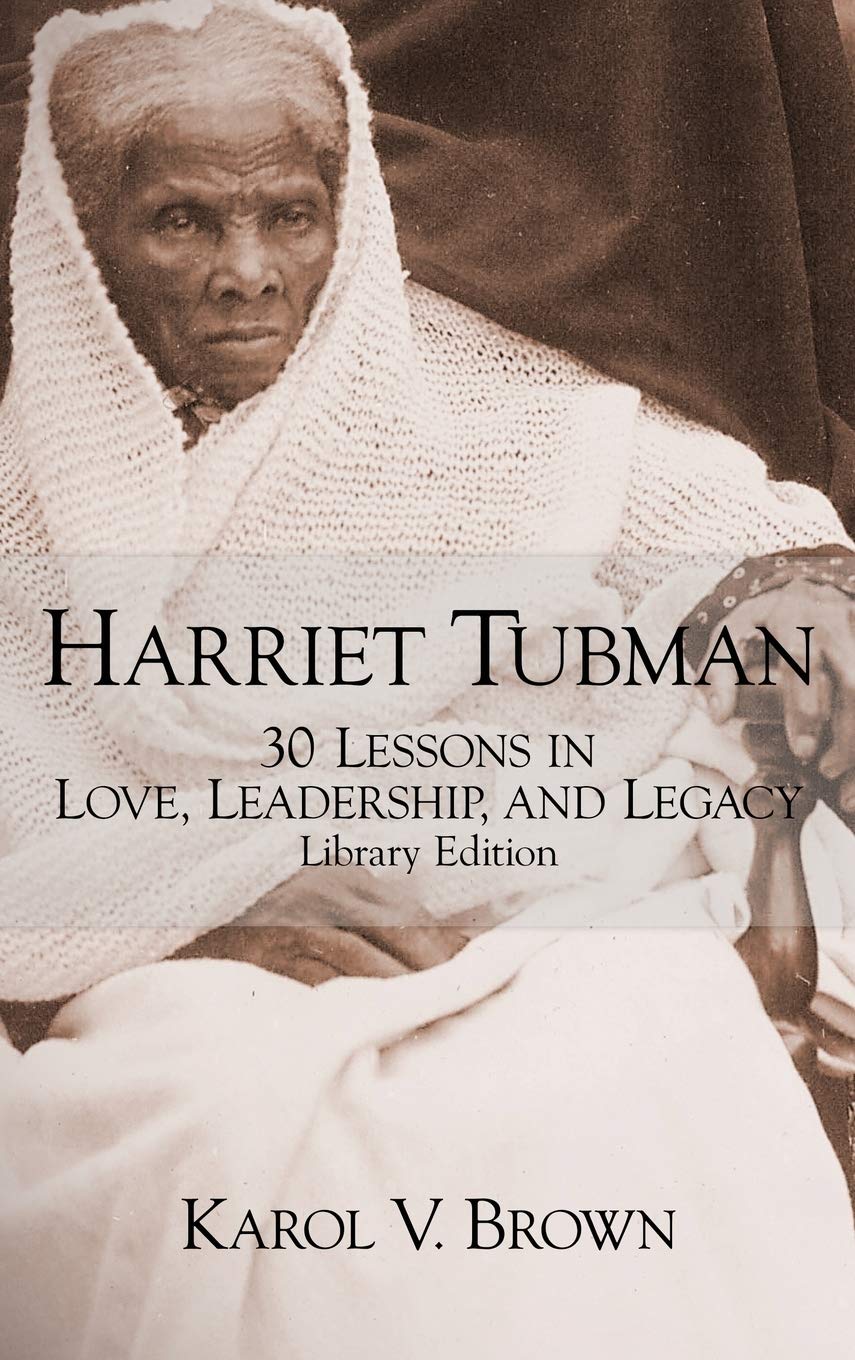 Harriet Tubman: 30 Lessons in Love, Leadership, and Legacy Memories