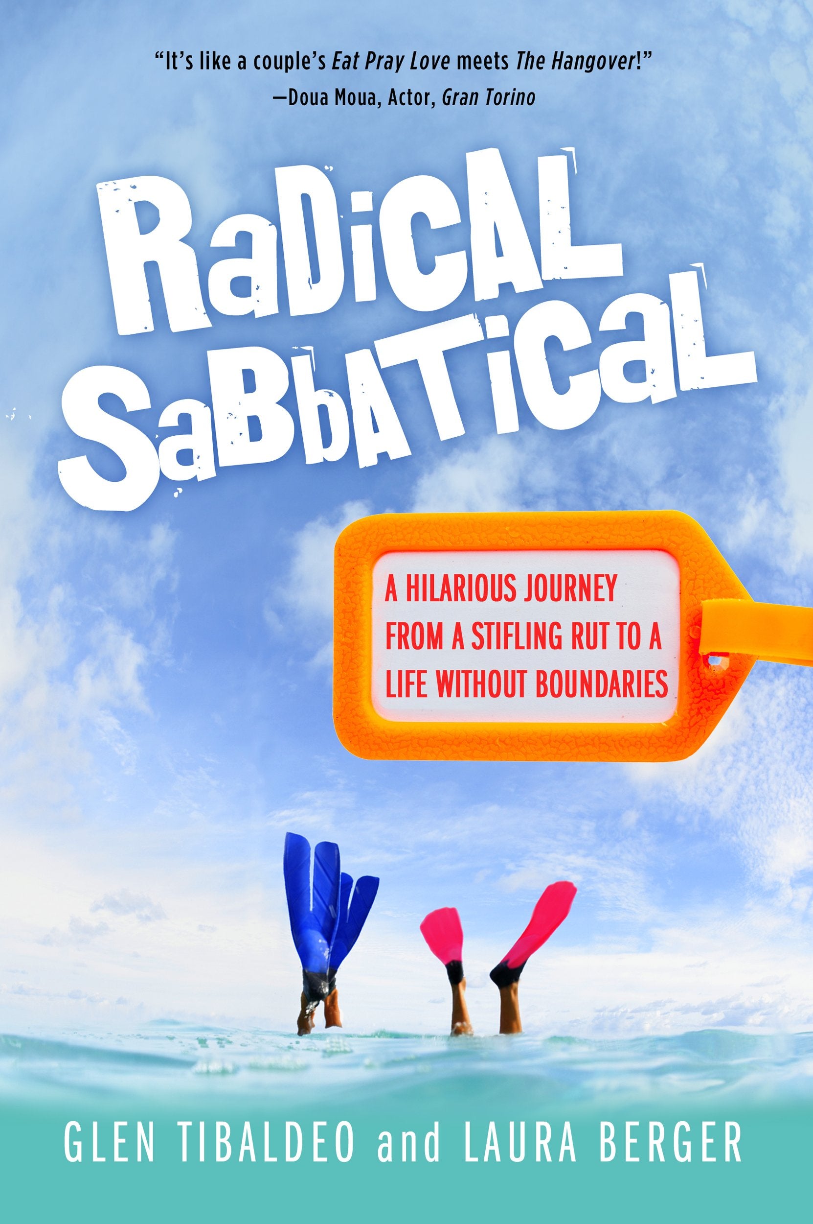 Radical Sabbatical: A Hilarious Journey From a Stifling Rut to a Life Without Boundaries Travel Guides