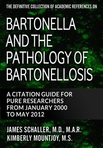 The Definitive Collection of Academic References on Bartonella and the Pathology of Bartonellosis Medicine
