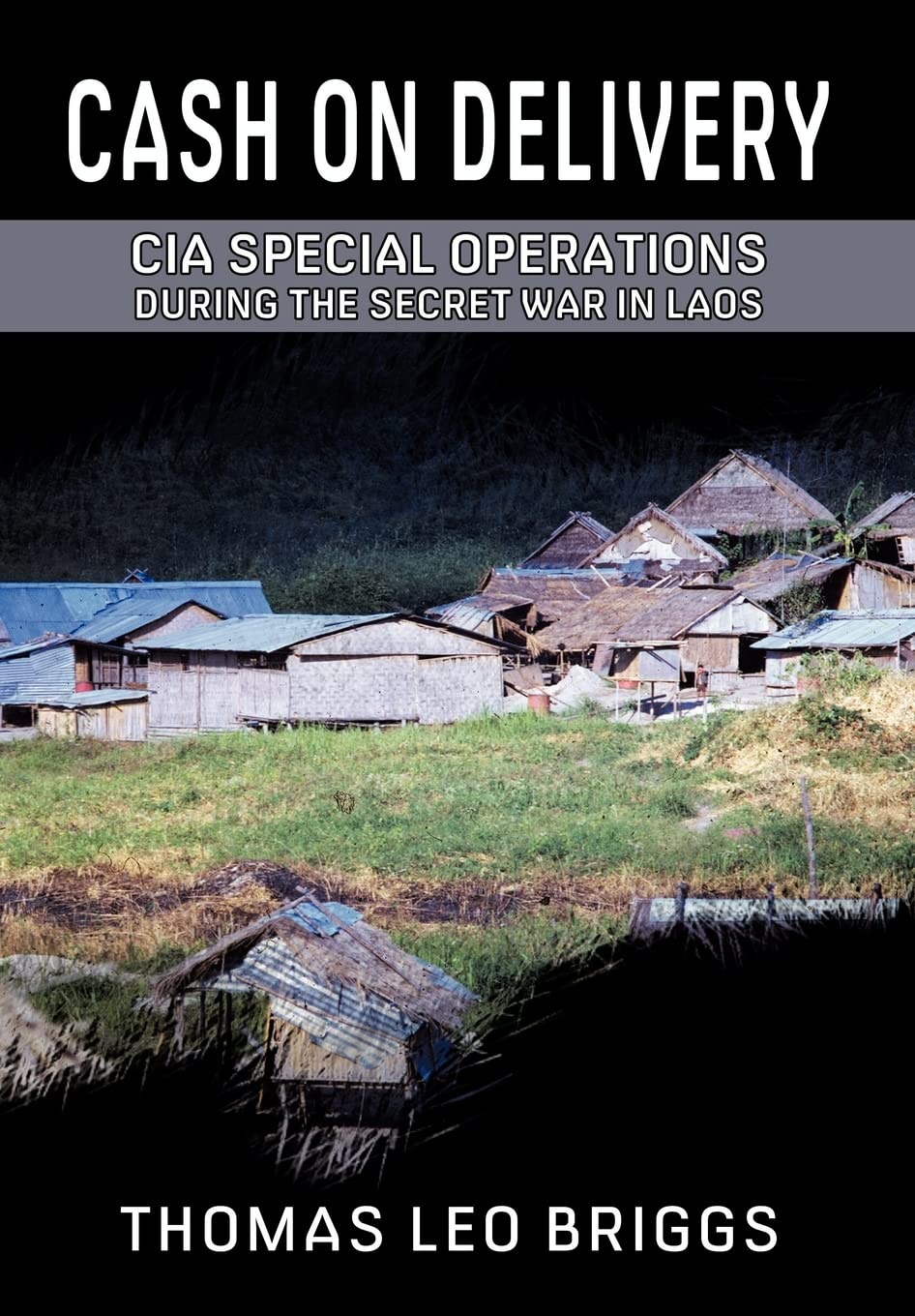 Cash on Delivery: CIA Special Operations During the Secret War in Laos Personalities