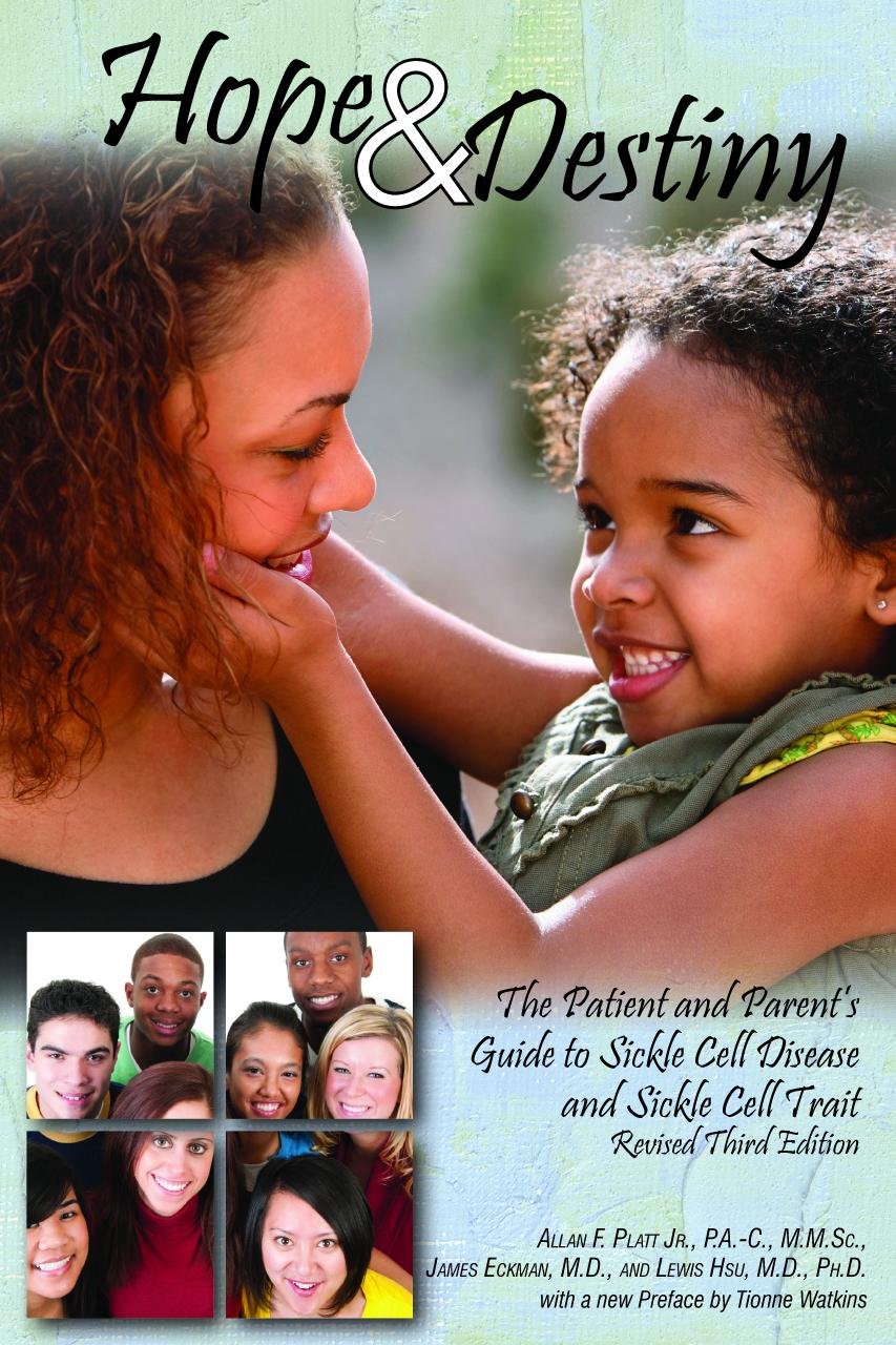 Hope and Destiny: The Patient and Parent's Guide to Sickle Cell Disease and Sickle Cell Trait Health, Nutrition & Fitness
