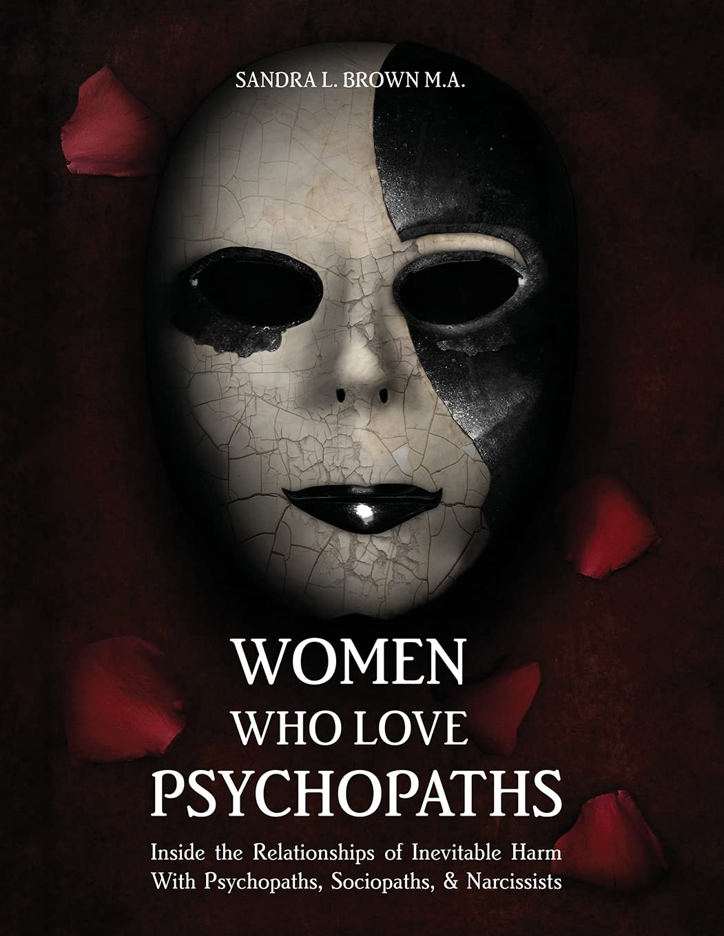 Women Who Love Psychopaths: Inside the Relationships of inevitable Harm With Psychopaths, Sociopaths & Narcissists Medicine
