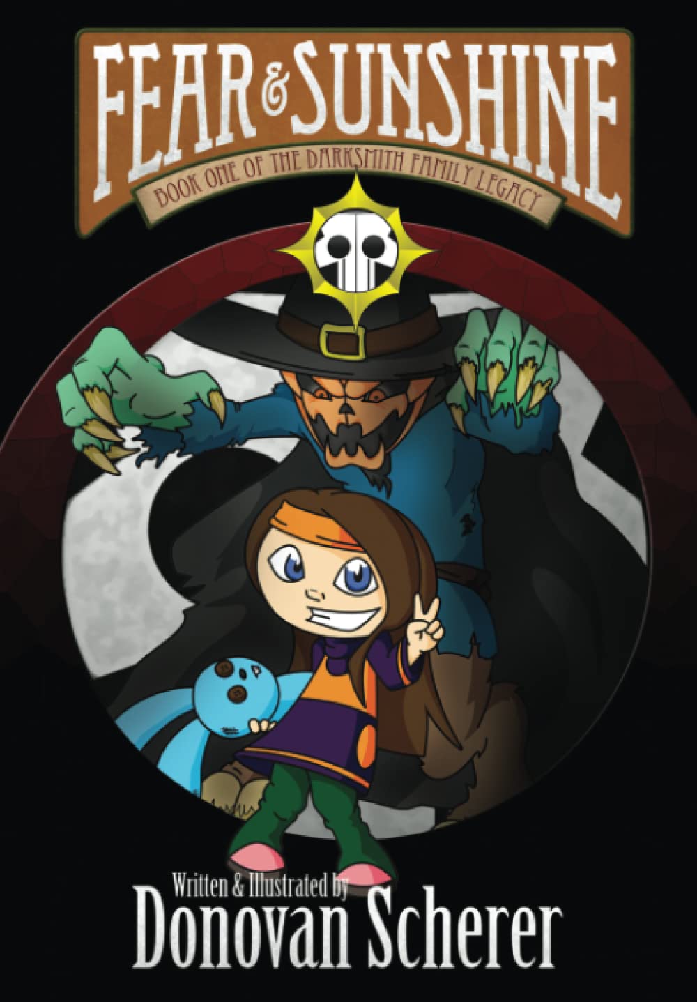 Fear & Sunshine: Book One of the Darksmith Family Legacy Novels & Short Stories