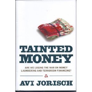 Tainted Money Are We Losing the War on Money Laundering and Terrorism Financing? Books