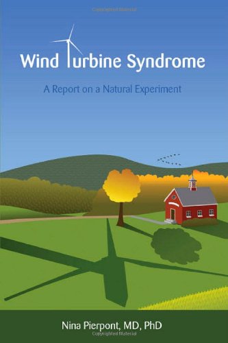 Wind Turbine Syndrome: A Report on a Natural Experiment Books