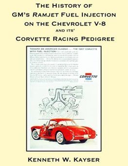 The History of GM's Ramjet Fuel Injection on the Chevrolet V-8 and Its' Corvette Racing Pedigree Books