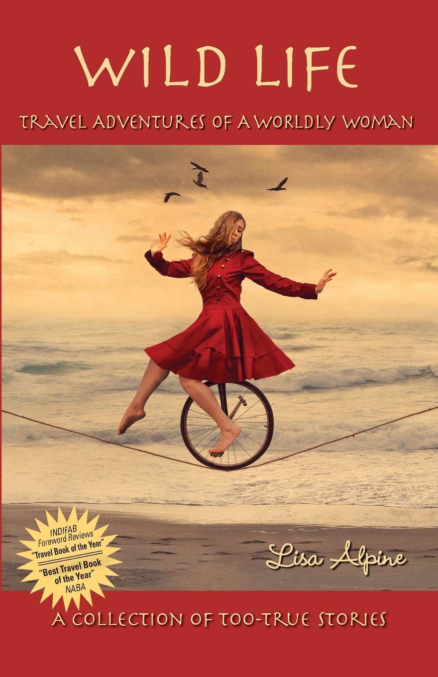 Wild Life: Travel Adventures of a Worldly Woman (Life Series, Band 2) Books