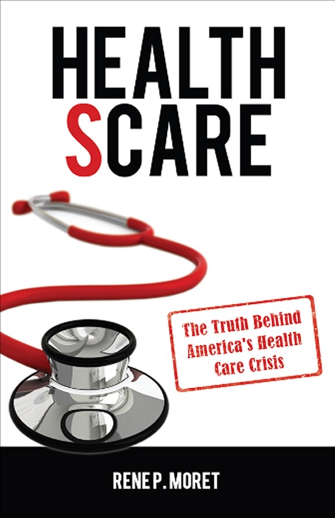 Health Scare: The Truth Behind America's Health Care Crisis Medicine