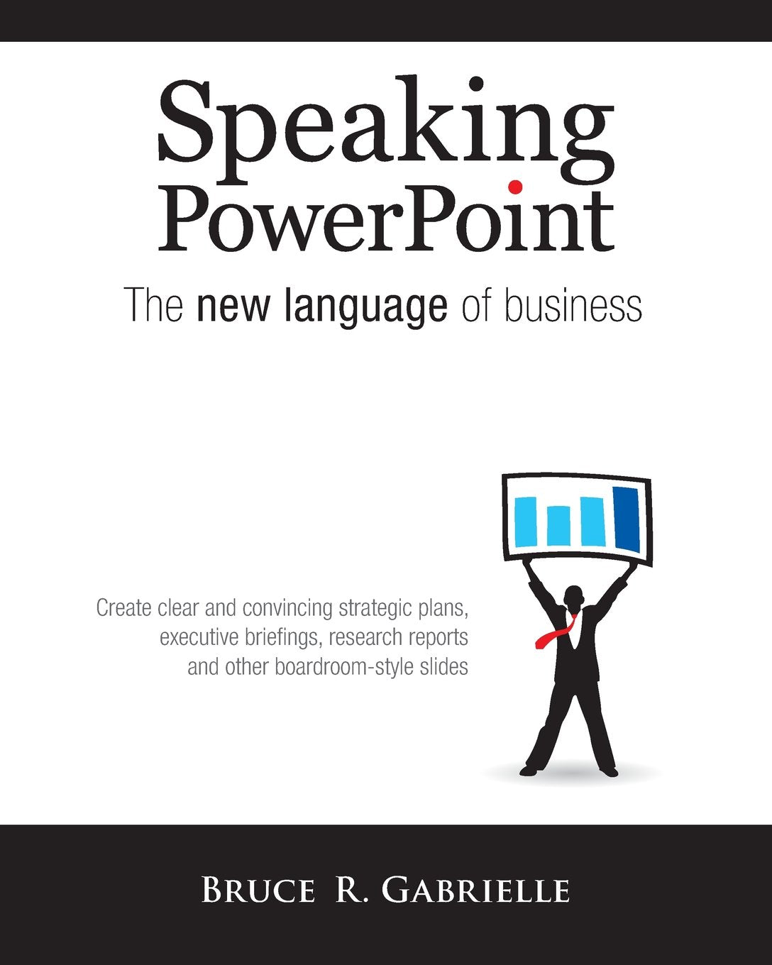 Speaking PowerPoint: The New Language of Business Business, Finance & Career