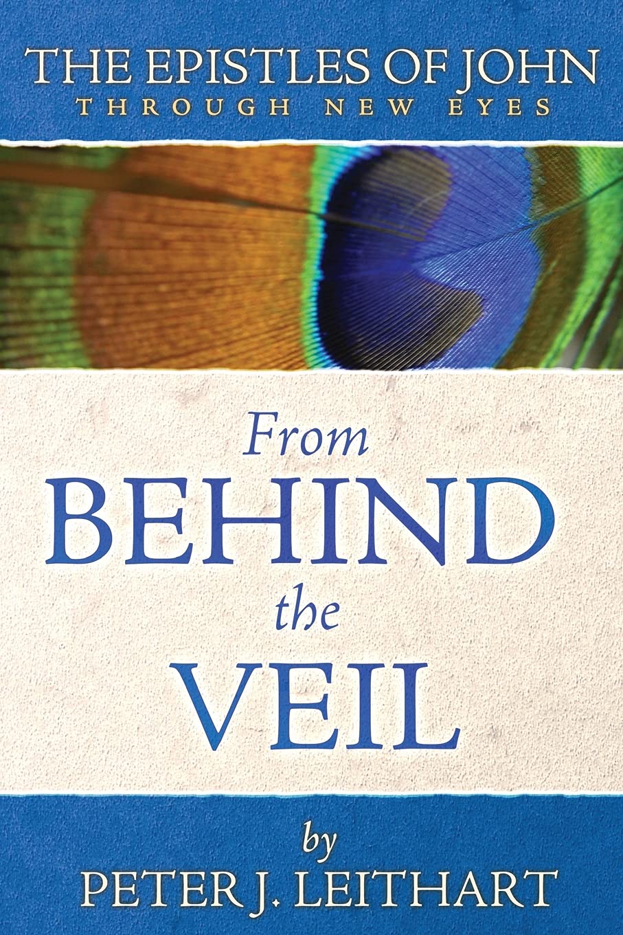 From Behind the Veil: The Epistles of John Through New Eyes book