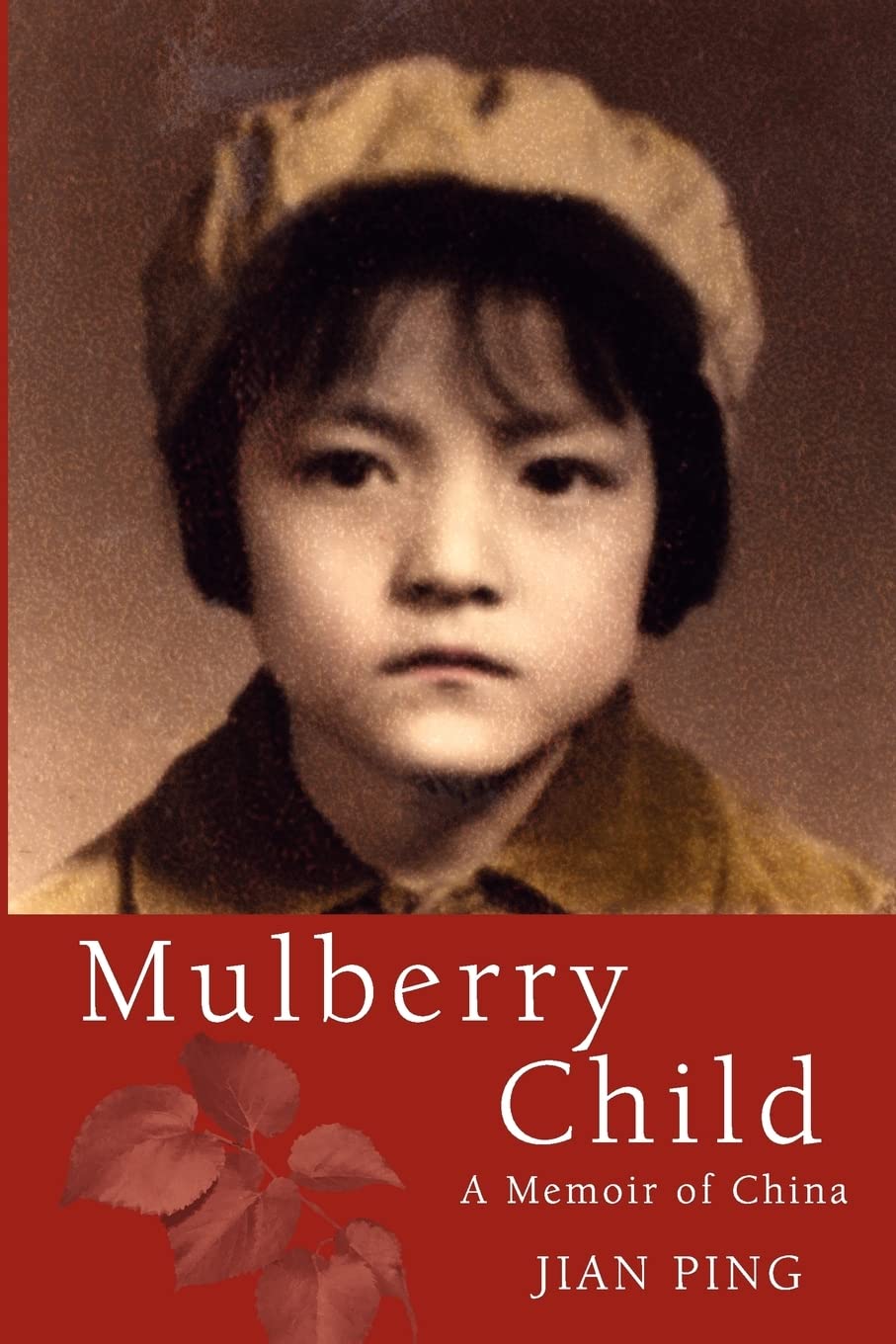 Mulberry Child: A Memoir of China Art & Literature
