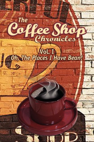 The Coffee Shop Chronicles Vol. 1, Oh the Places I Have Bean! Contemporary literature