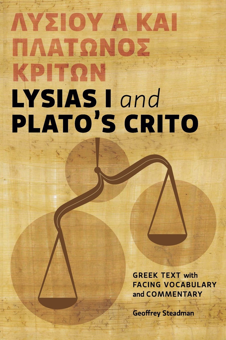 Lysias I and Plato's Crito: Greek Text with Facing Vocabulary and Commentary Historical Fiction
