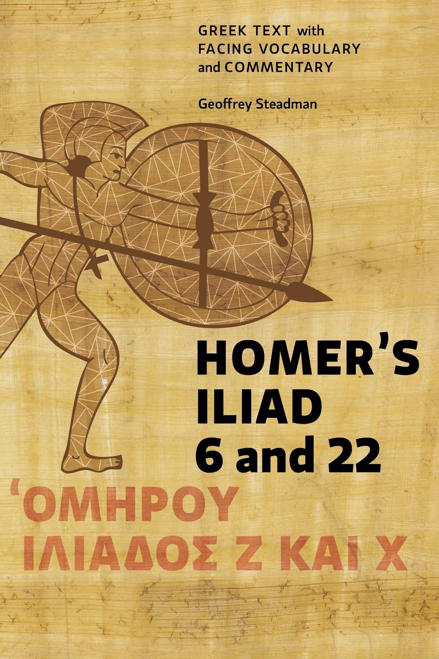 Homer's Iliad 6 and 22: Greek Text with Facing Vocabulary and Commentary Historical Fiction