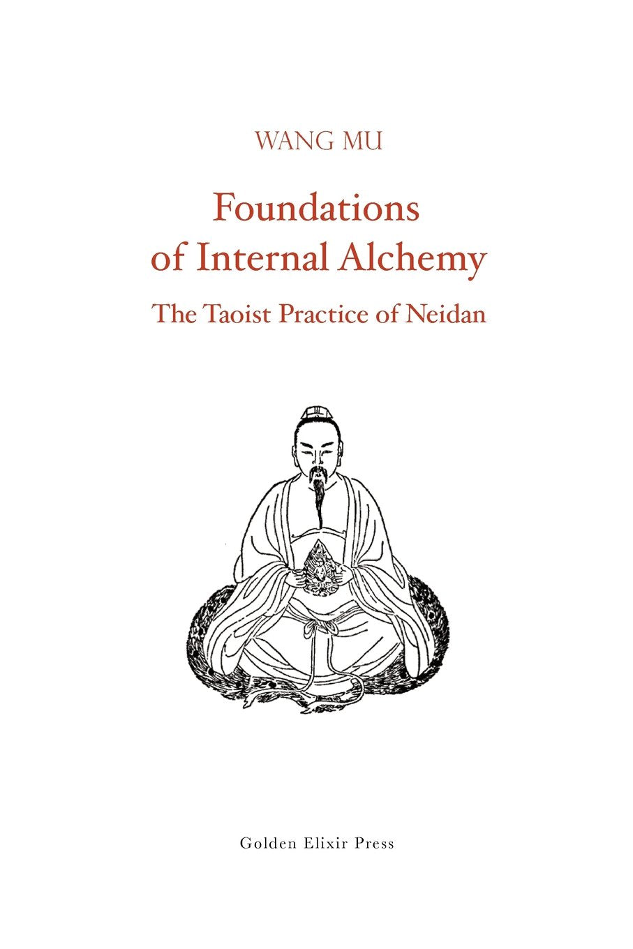 Foundations of Internal Alchemy: The Taoist Practice of Neidan Religion & Esotericism