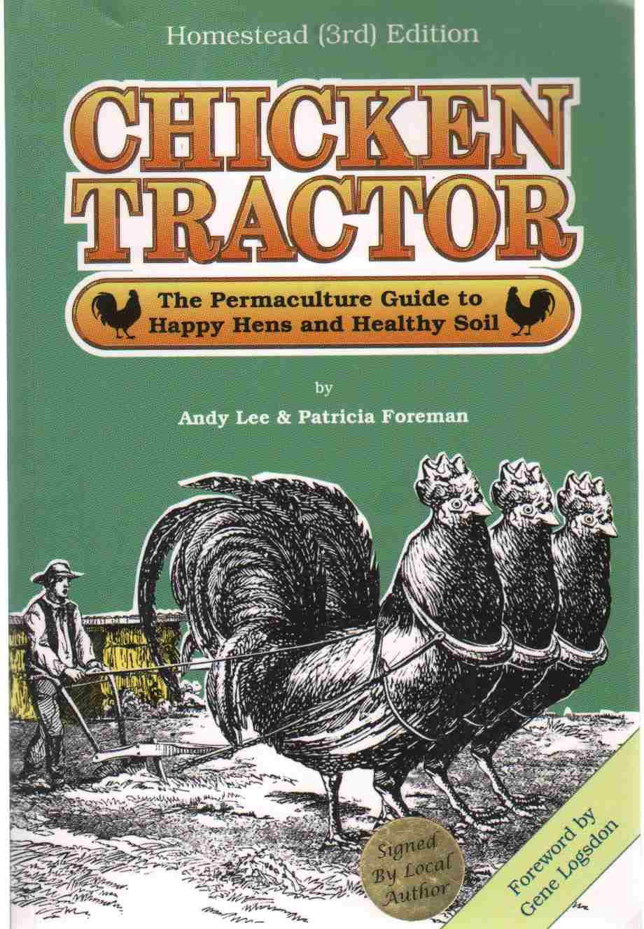 Chicken Tractor: The Permaculture Guide to Happy Hens and Healthy Soil, Homestead (3rd) Edition Garden & Plants