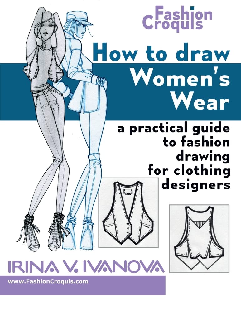 How to Draw Women’s Wear: A practical guide to fashion drawing for clothing designers (Fashion Croquis Books) Film, Art & Culture
