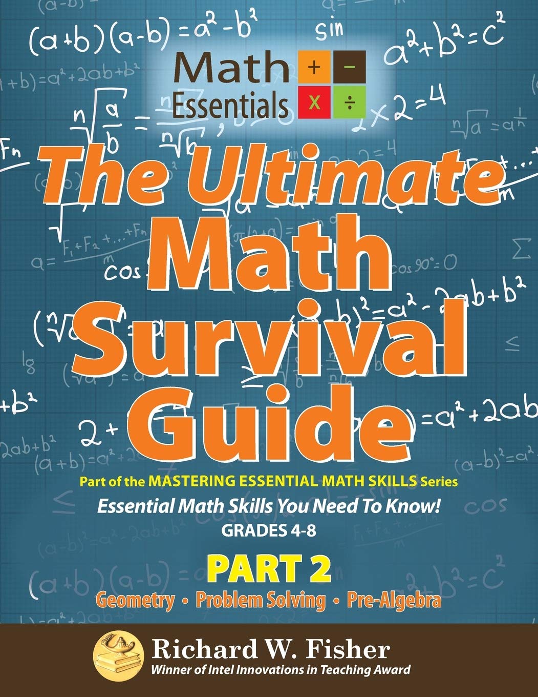 The Ultimate Math Survival Guide Part 2: Part of the Mastering Essential Math Skills Series: Geometry, Problem Solving, and Pre-Algebra Mathematics