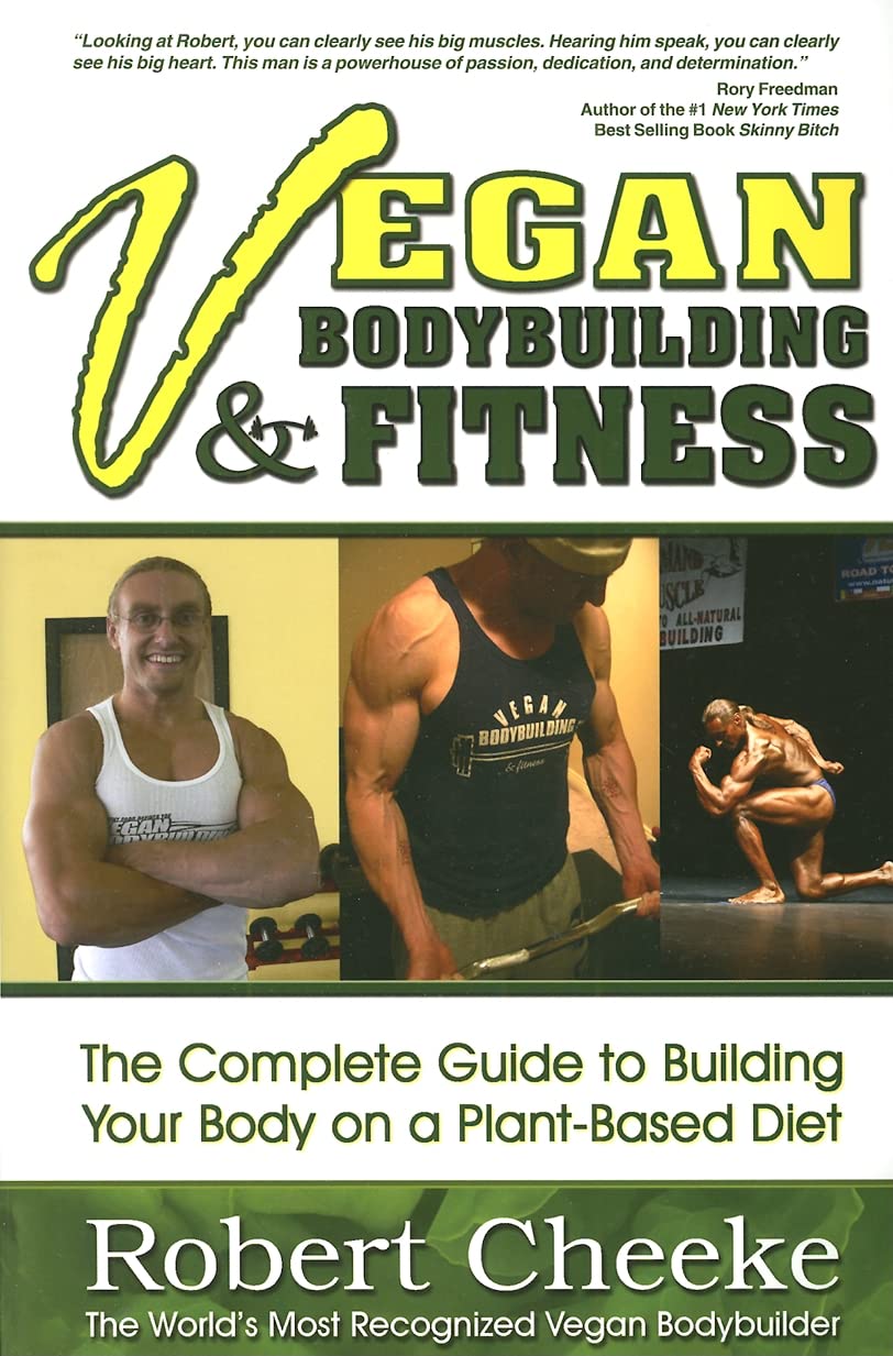 Vegan Bodybuilding & Fitness: The Complete Guide to Building Your Body on a Plant-Based Diet Health, Nutrition & Fitness