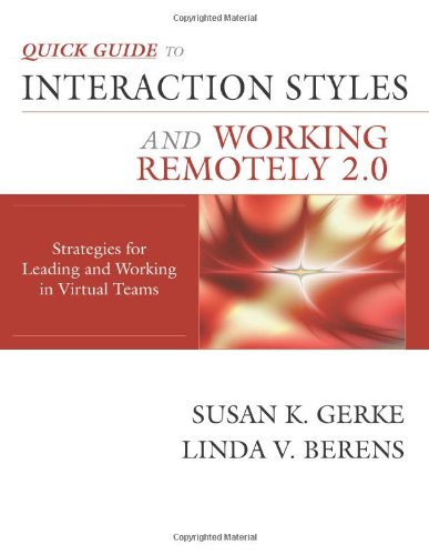 Interaction Styles and Working Remotely 2.0: Strategies for Leading and Working in Virtual Teams Business, Finance & Career