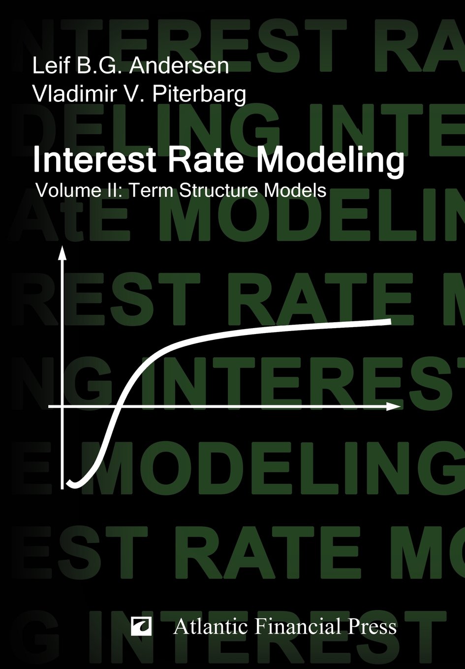 Interest Rate Modeling. Volume 2: Term Structure Models Business, Finance & Career