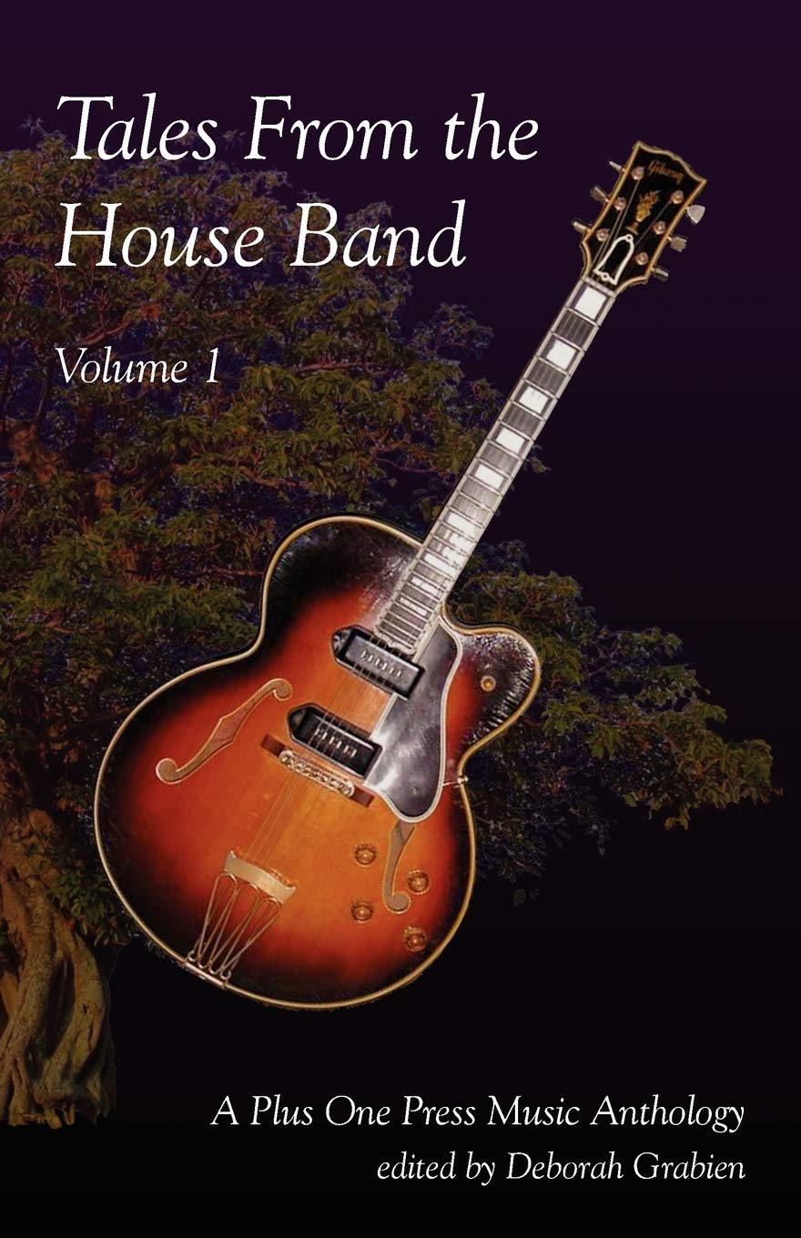 Tales from the House Band, Volume 1: A Plus One Music Anthology Contemporary literature