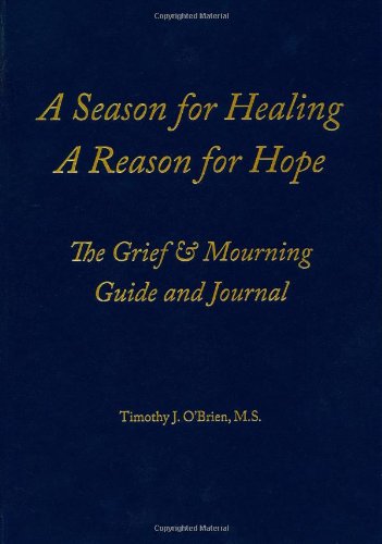 A Season for Healing, A Reason for Hope: The Grief & Mourning Guide and Journal Books