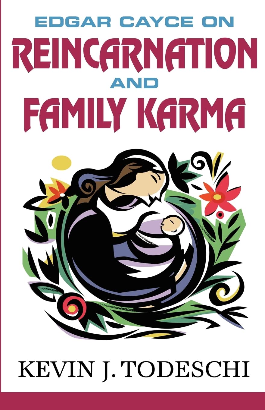Edgar Cayce on Reincarnation and Family Karma Parents & Children