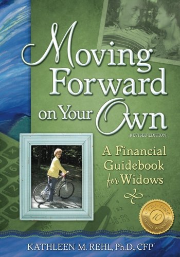 Moving Forward on Your Own: A Financial Guidebook for Widows Business, Finance & Career