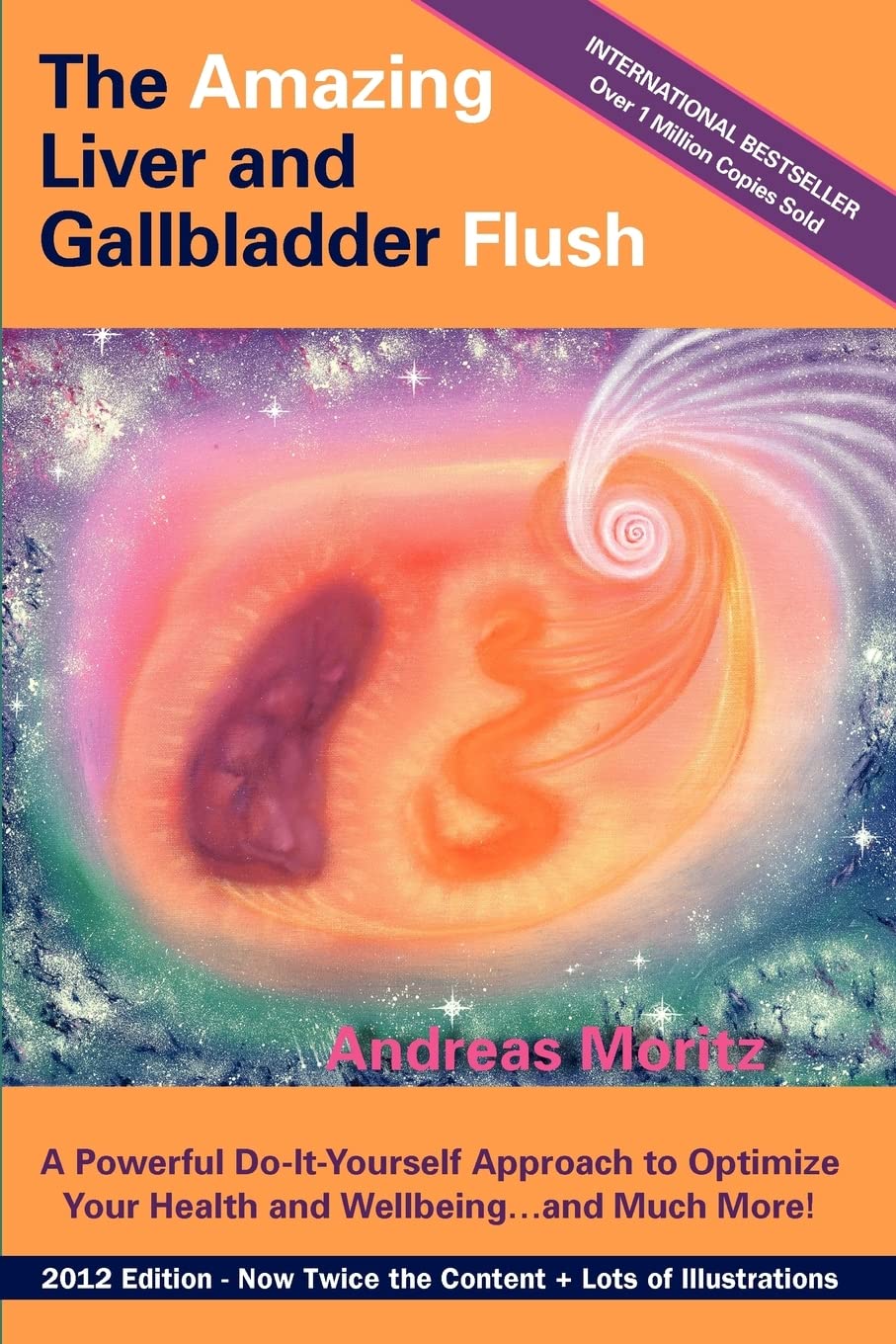 The Amazing Liver and Gallbladder Flush: A Powerful Do-It-Yourself Tool to Optimize Your Health and Well-being...and Much More Medicine
