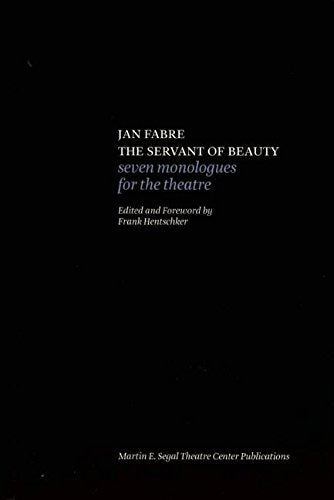 Jan Fabre: The Servant of Beauty: Seven Monologues for the Theatre Drama