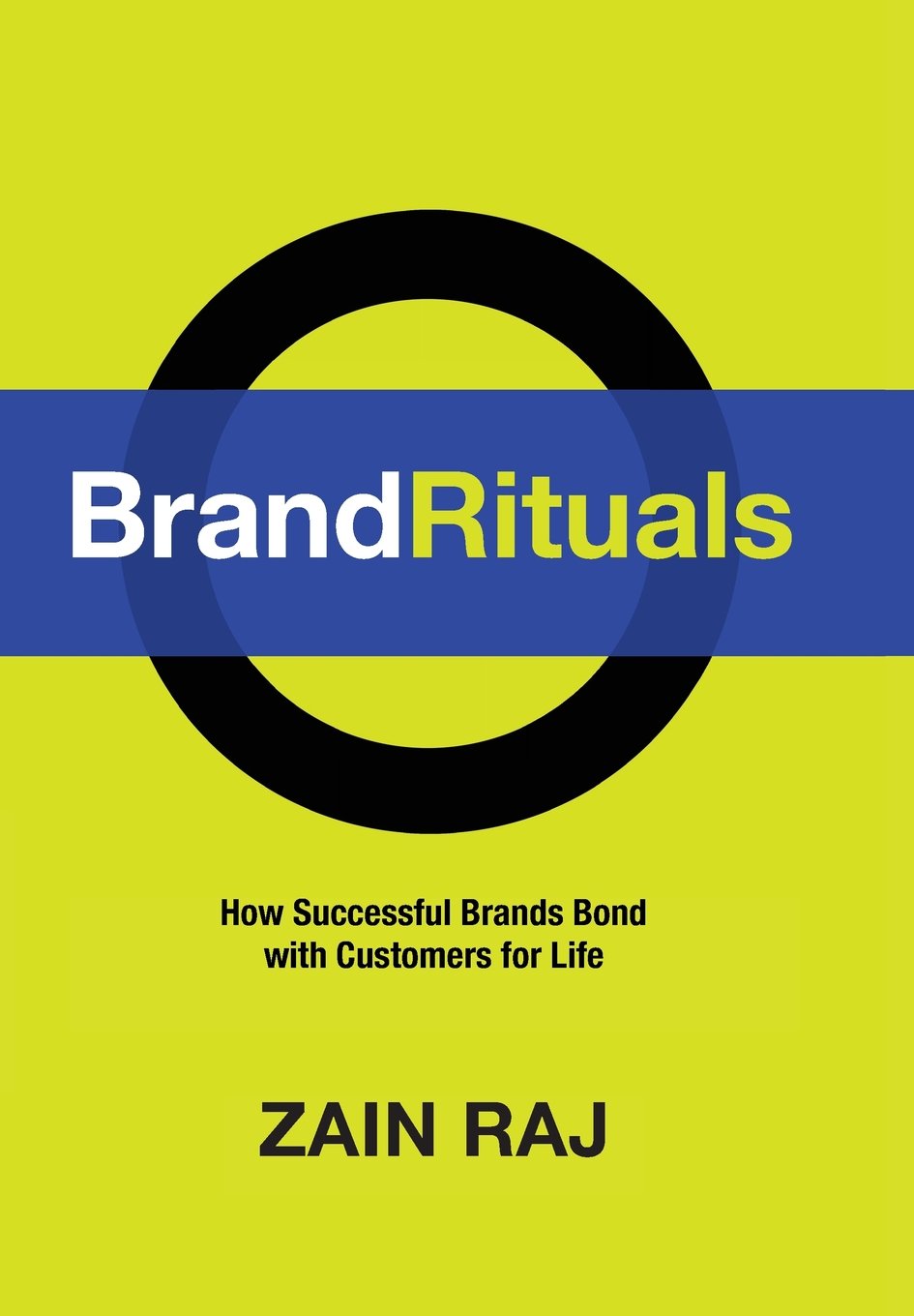 Brand Rituals: How Successful Brands Bond with Customers for Life Business, Finance & Career
