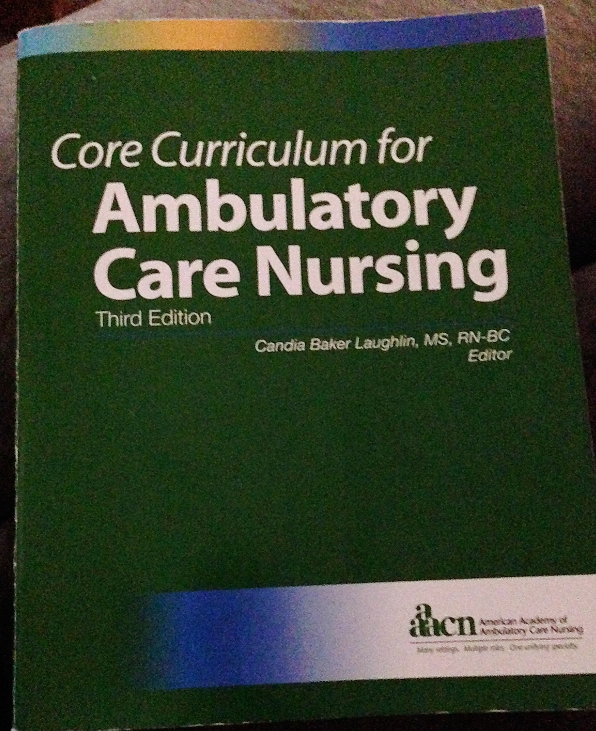 Core Curriculum for Ambulatory Care Nursing (Laughlin, Core Curriculum for Ambulatory Care Nursing) Medicine