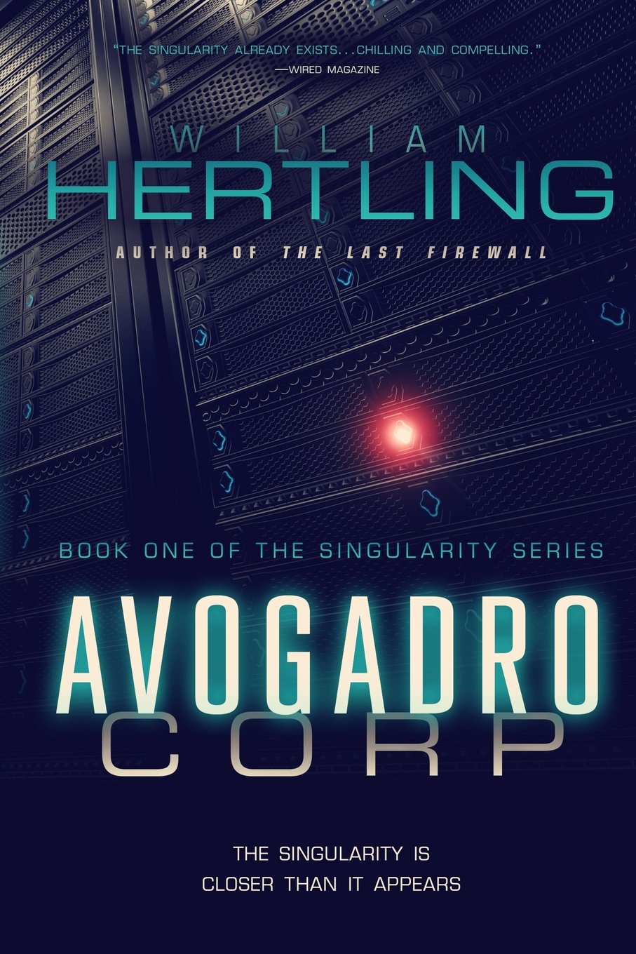Avogadro Corp: The Singularity Is Closer Than It Appears (Singularity Series, Band 1) Classics