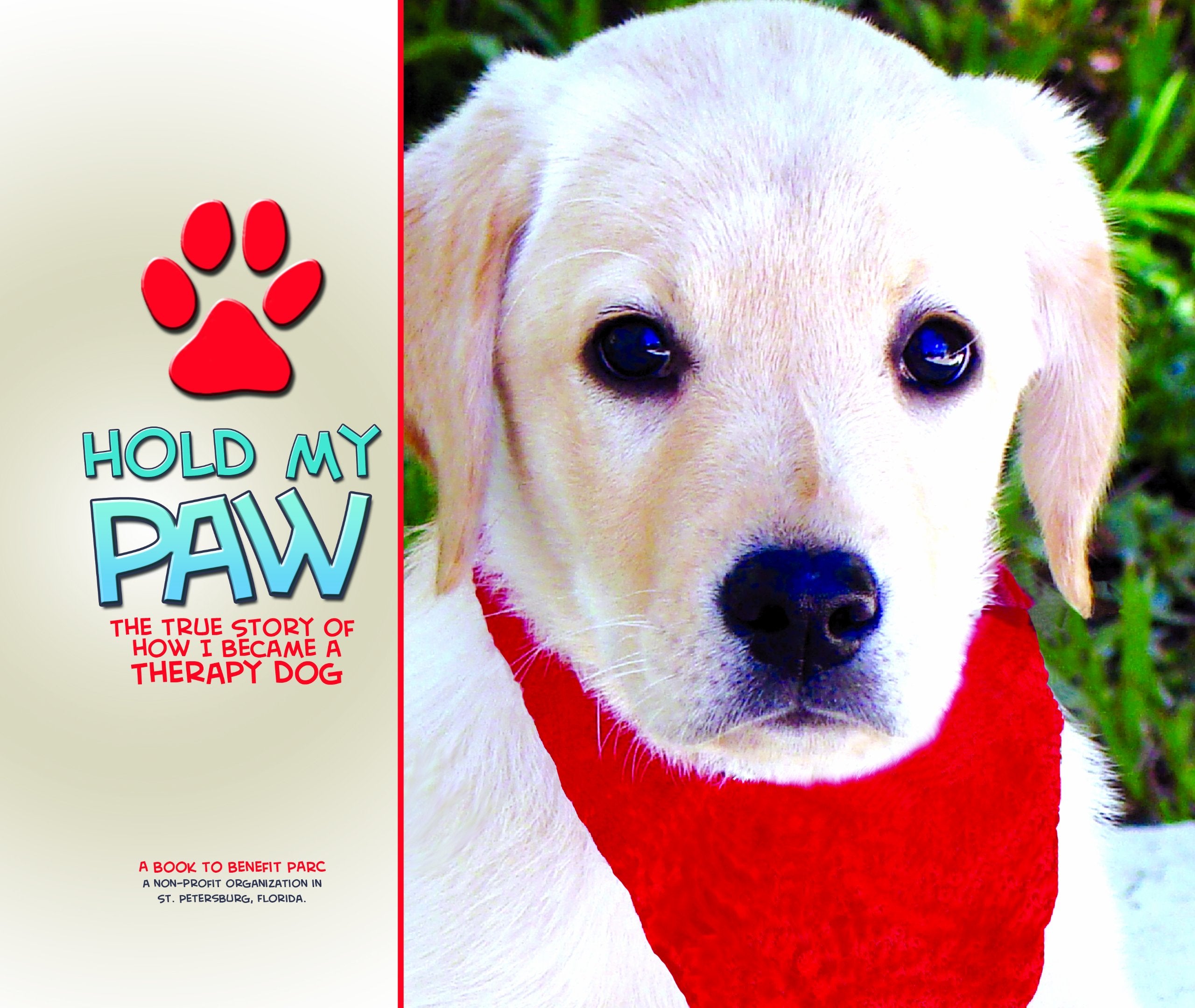 Hold My PAW : The True Story of How I became a Therapy Dog Books