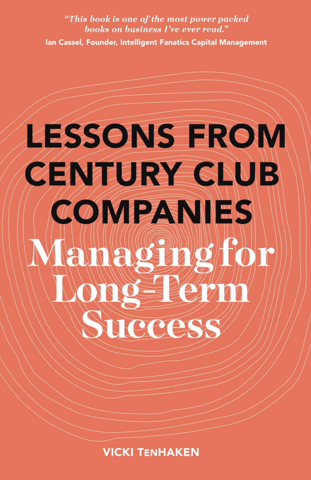Lessons From Century Club Companies: Managing for Long-Term Success Business, Finance & Career