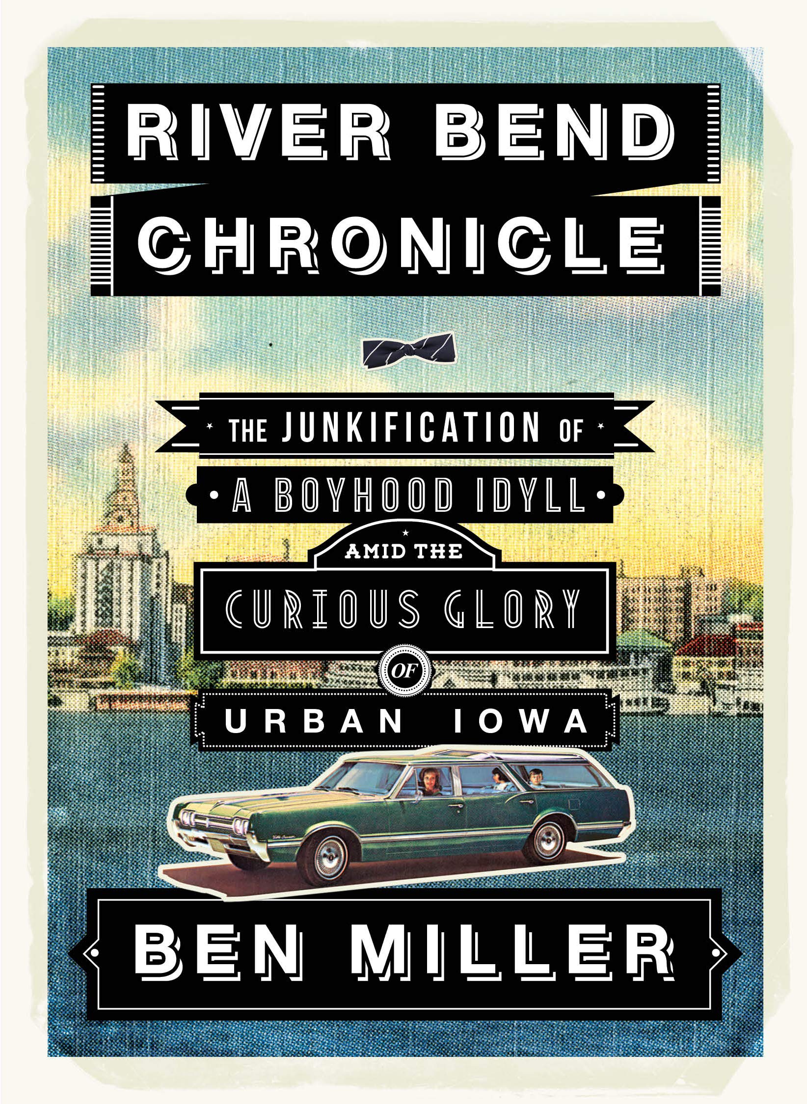 River Bend Chronicle: The Junkification of a Boyhood Idyll Amid the Curious Glory of Urban Iowa LGBTQ+