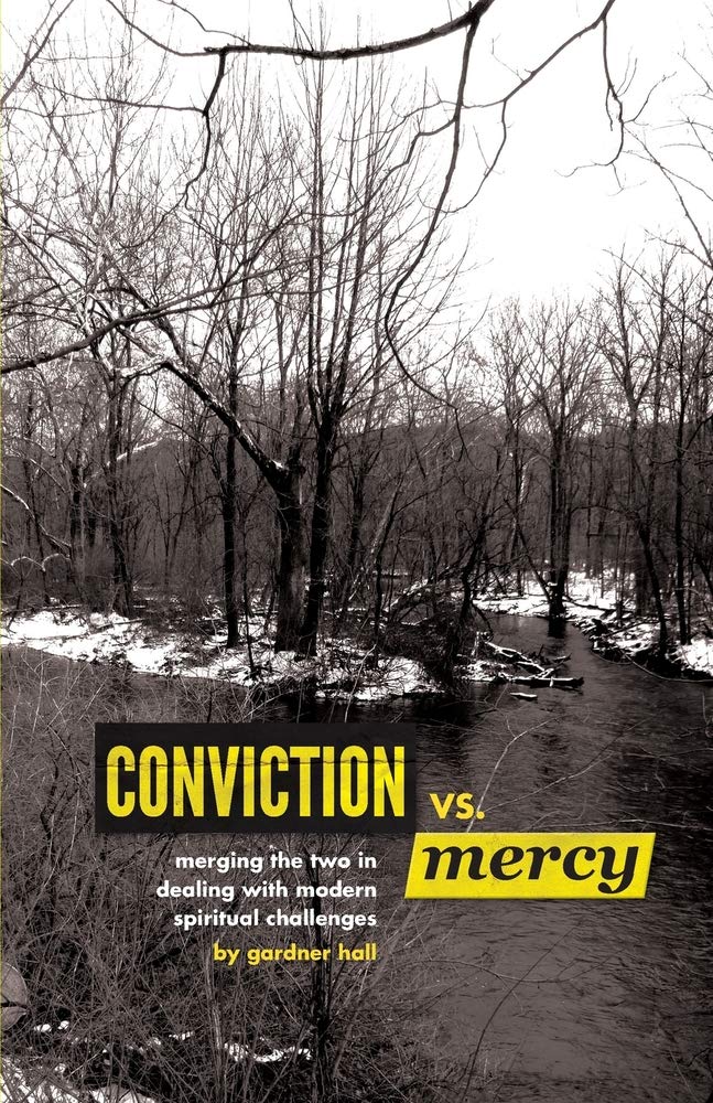 Conviction Vs Mercy: Merging the Two to Deal with Modern Spiritual Challenges Religion & Esotericism