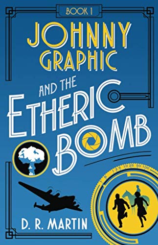 Johnny Graphic and the Etheric Bomb (Johnny Graphic Adventures, Band 1) Action & Adventure