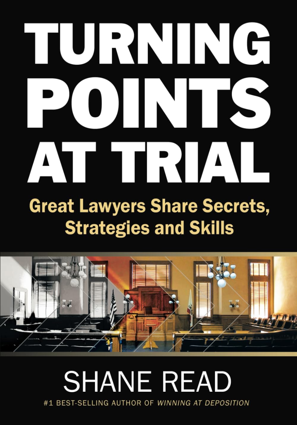 Turning Points at Trial: Great Lawyers Share Secrets, Strategies and Skills Law