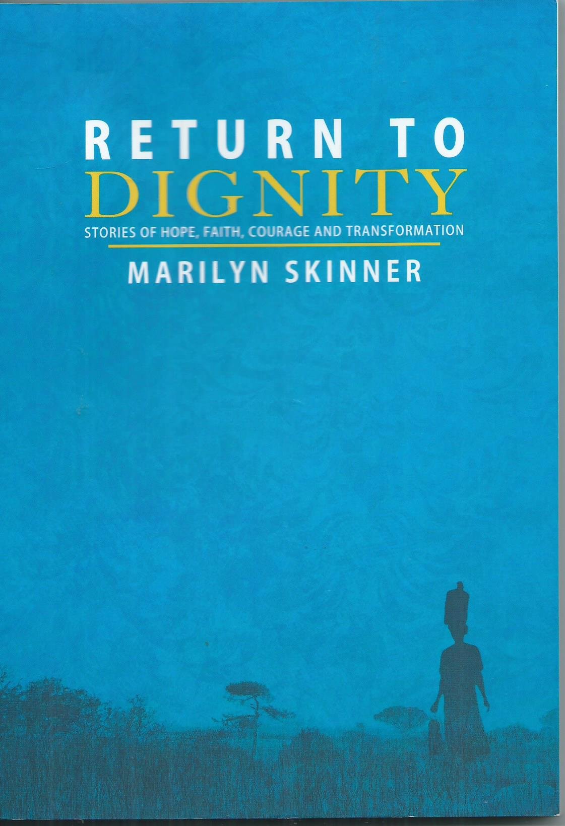 Return to Dignity (Stories of Hope, Faith,courage and Transformation) Books